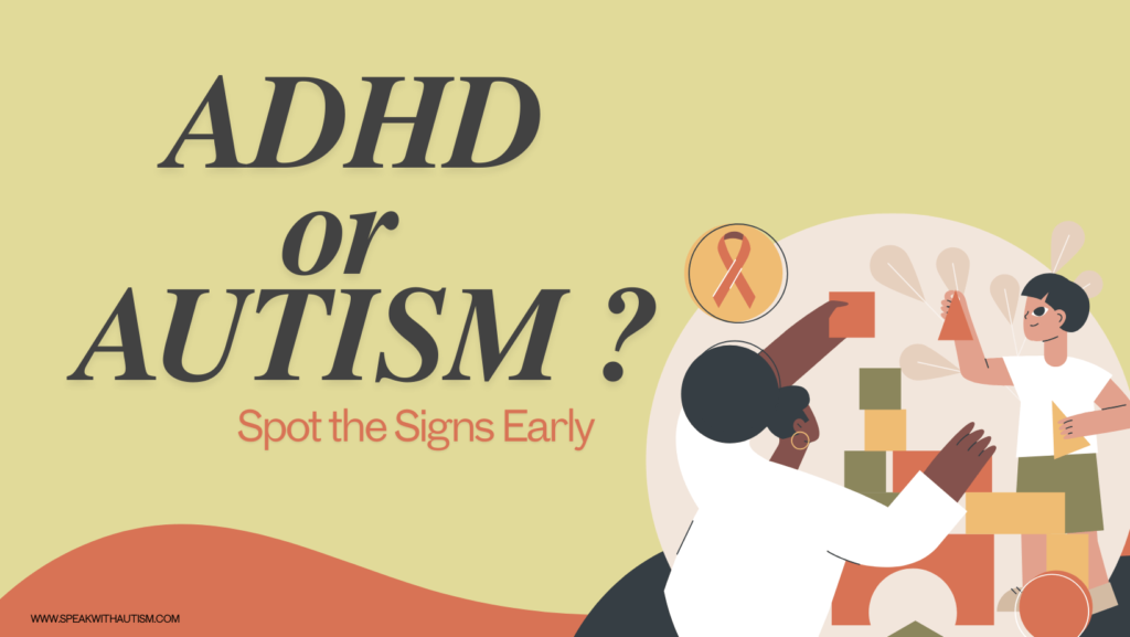 Autism and ADHD