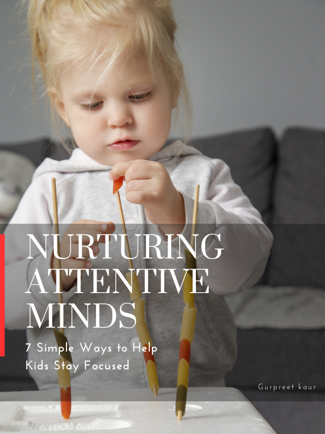 Nurturing Attentive Minds