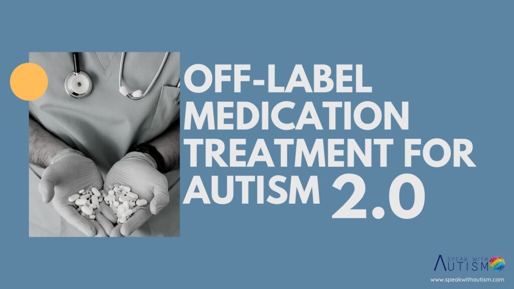 off-label medication treatment for autism