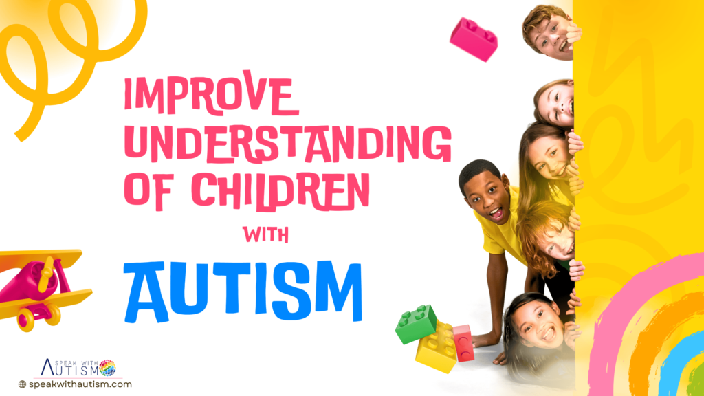 Improve Understanding of Children