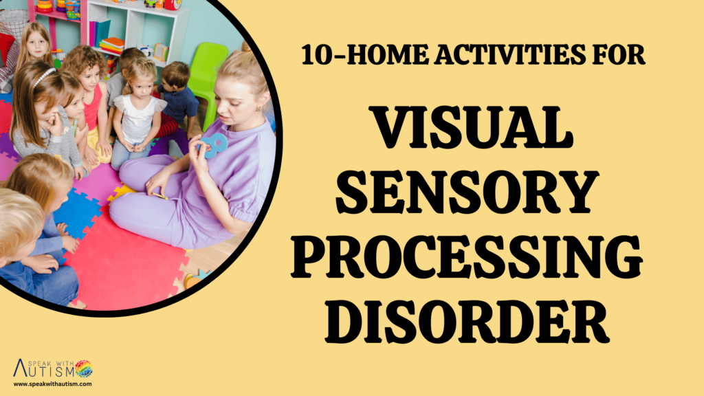 10-Home Activities for Visual Sensory Processing Disorder
