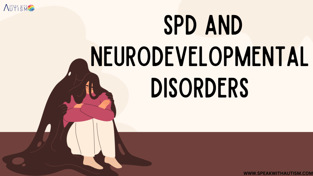 SPD and Neurodevelopmental Disorders