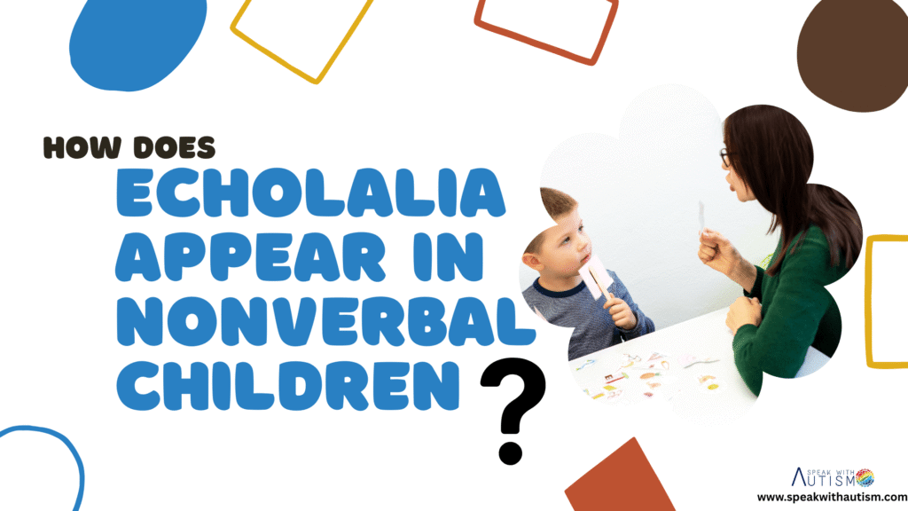 Echolalia appear in nonverbal children
